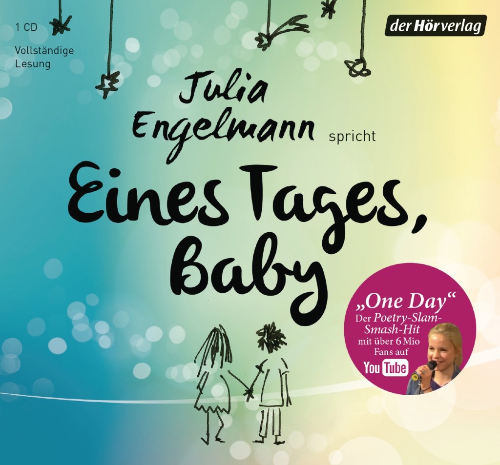 Hörbuchrezension: Julia Engelmann – Eines Tages,&nbsp;Baby