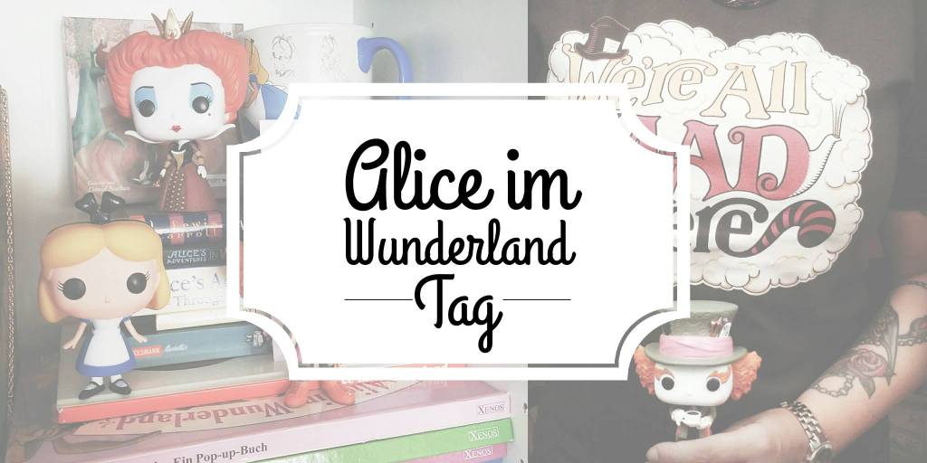 Alice im Wunderland Tag