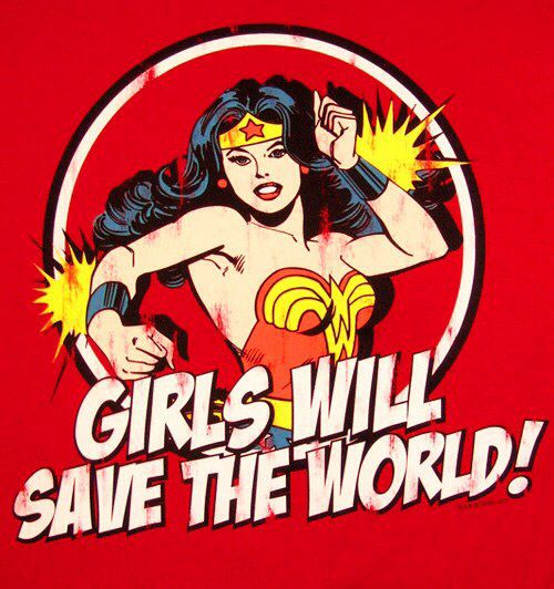 Girls will save the world Wonder Woman.jpg