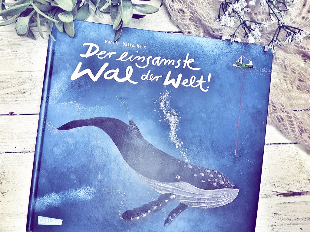 Rezension: Martin Baltscheit – Der einsamste Wal der&nbsp;Welt