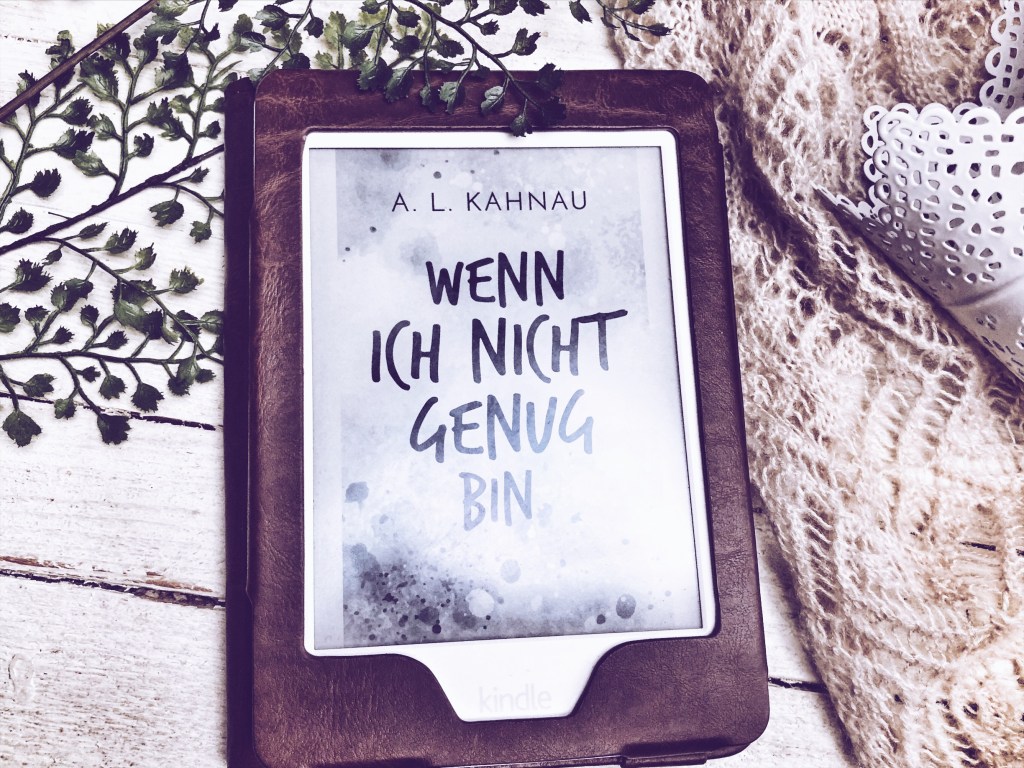 Buchvorstellung: Wenn ich nicht genug bin (A.L. Kahnau)
