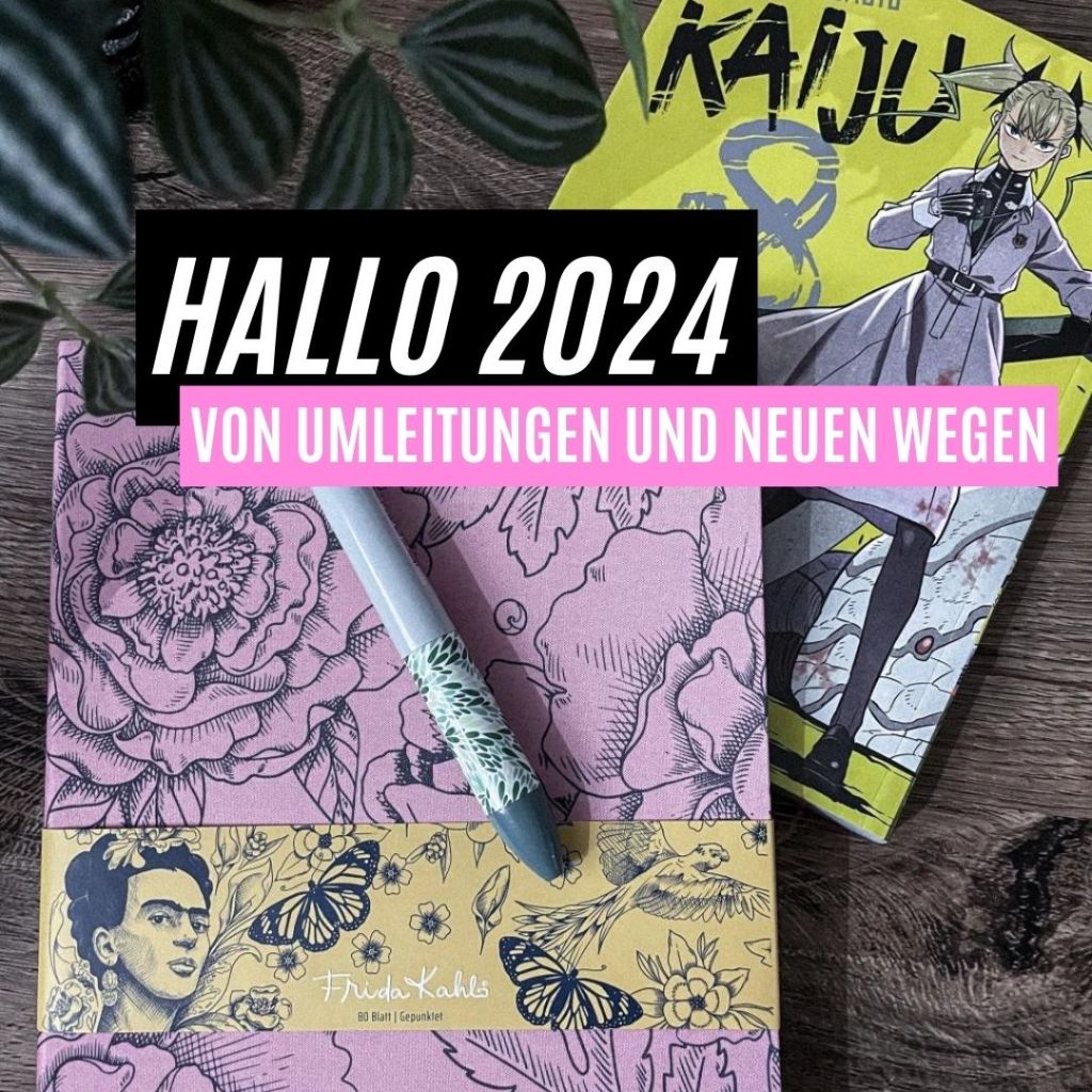 Hallo 2024 – von Umleitungen und neuen&nbsp;Wegen