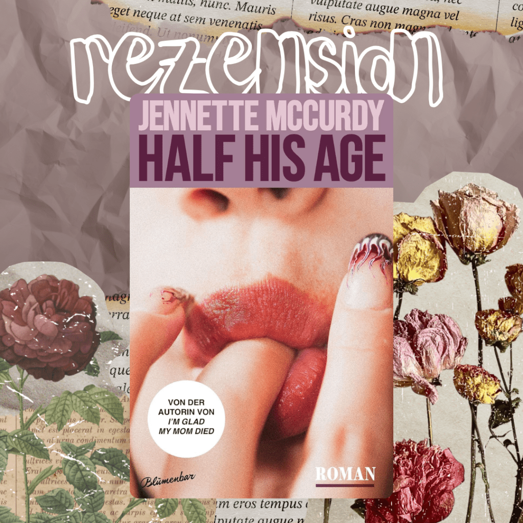 Rezension: Half His Age von Jennette&nbsp;McCurdy
