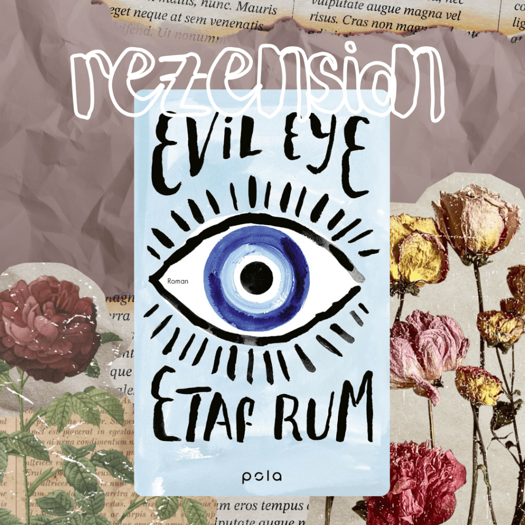 Rezension: Evil Eye von Etaf&nbsp;Rum