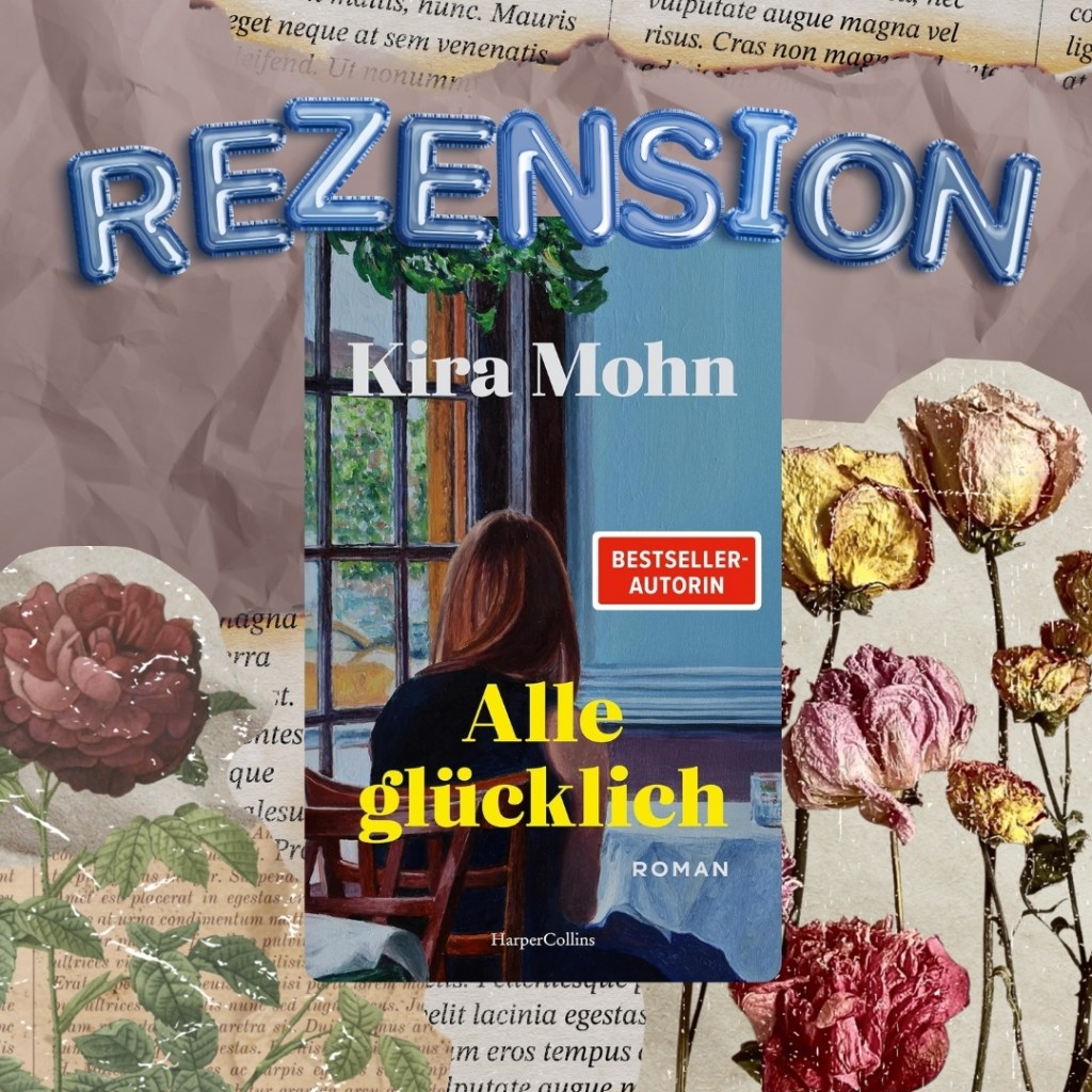 Rezension: Alle glücklich von Kira&nbsp;Mohn